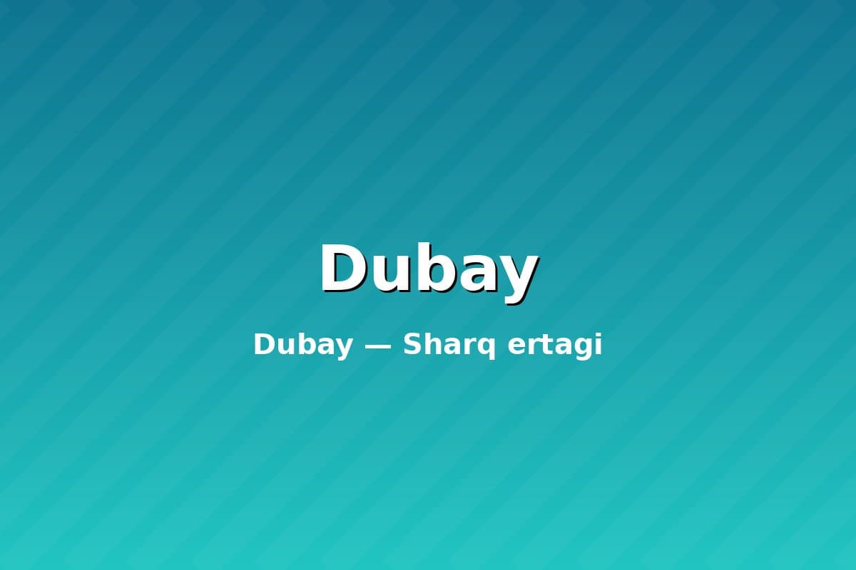 Dubay — Sharq ertagi