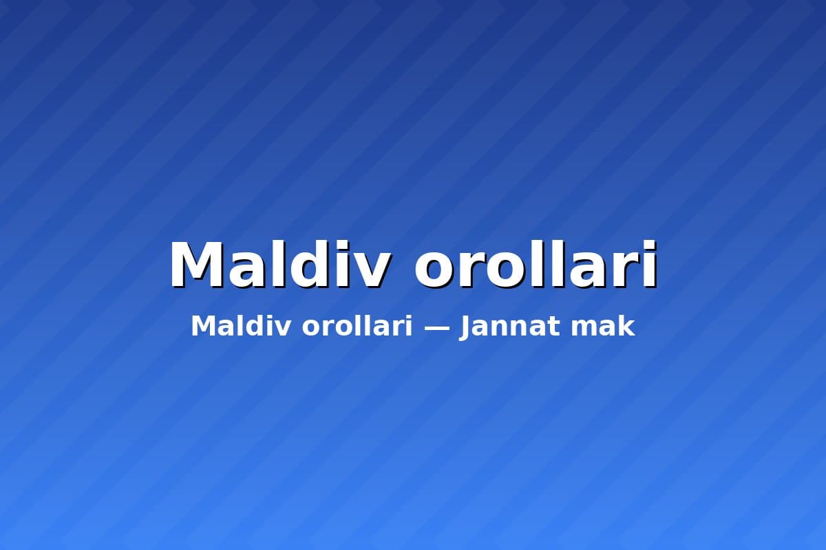 Maldiv orollari — Jannat makon