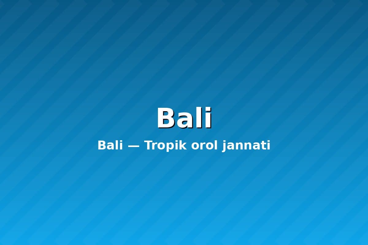 Bali — Tropik orol jannati